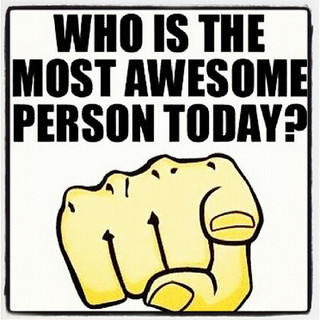 You are awesome.